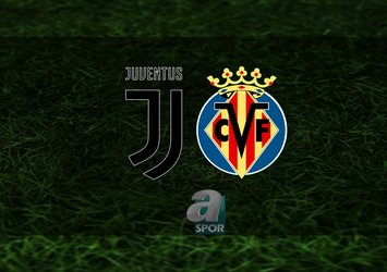 Juventus - Villarreal maçı saat kaçta?