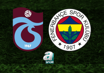 Trabzonspor - Fenerbahçe maçı saat kaçta?