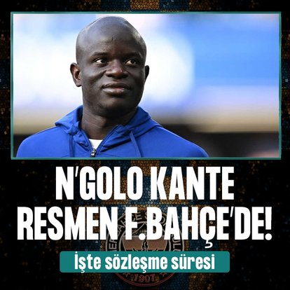 Fenerbahçe N’Golo Kante transferini TFF’ye bildirdi! İşte sözleşme süresi