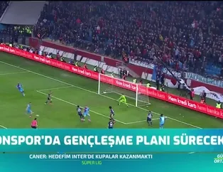 Trabzonspor'da gençleşme planı sürecek