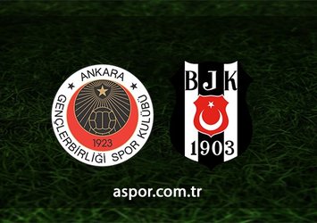 Gençlerbirliği - Beşiktaş | CANLI