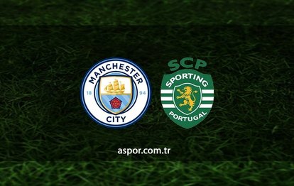 Manchester City - Sporting Lizbon maçı CANLI İZLE Manchester City - Sporting Lizbon canlı anlatım