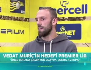 Vedat Muriç'in hedefi Premier Lig
