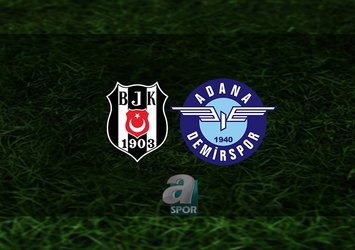 Beşiktaş Adana Demirspor'u ağırlıyor!