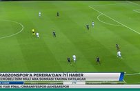 Trabzonspor'a Pereira'dan iyi haber
