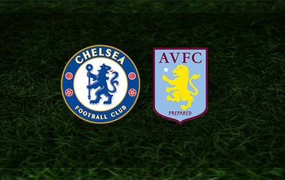 Chelsea - Aston Villa maçı ne zaman saat kaçta ve hangi kanalda CANLI yayınlanacak?