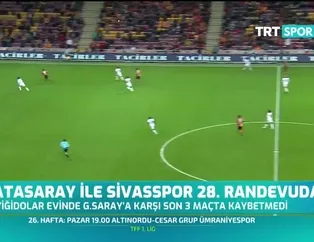 Galatasaray ile Sivasspor 28. randevuda