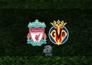 Liverpool - Villarreal maçı saat kaçta?