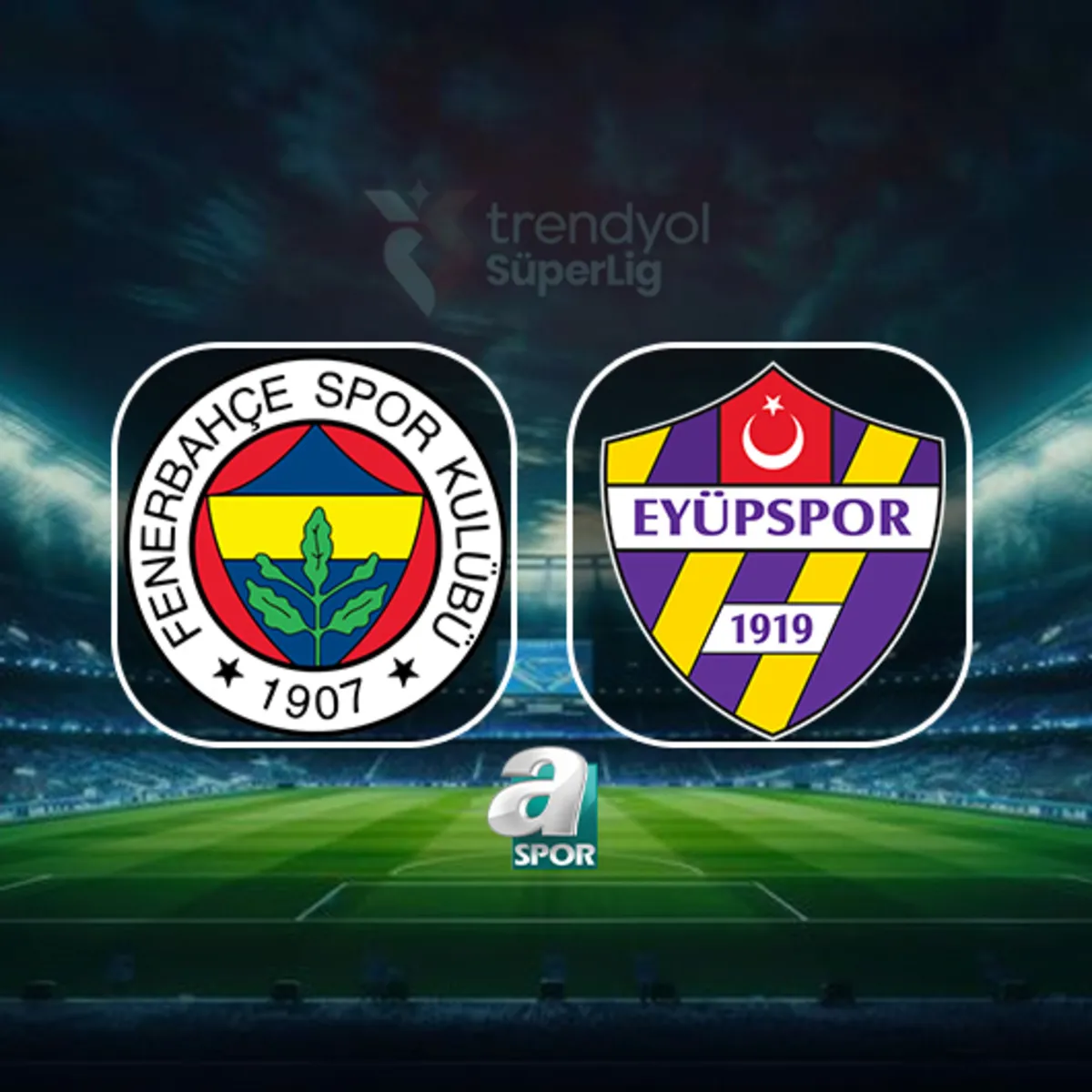 Fenerbahçe-Eyüpspor maçı ne zaman, saat kaçta, hangi kanalda?