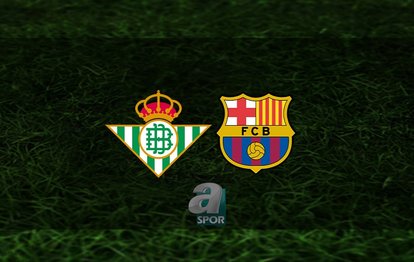 Real Betis - Barcelona maçı ne zaman? Saat kaçta ve hangi kanalda? | İspanya La Liga
