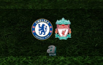 Chelsea – Liverpool maçı saat kaçta, hangi kanalda canlı yayınlanacak? Chelsea – Liverpool maçının muhtemel 11’leri
