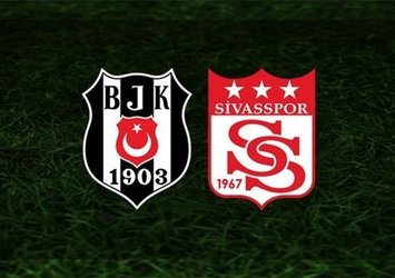 Beşiktaş - Sivasspor | CANLI