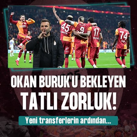 Galatasaray’da Okan Buruk’u bekleyen tatlı zorluk! Yeni transferlerin ardından...