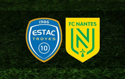 Troyes - Nantes maçı ne zaman ve saat kaçta? Troyes - Nantes maçı canlı izle