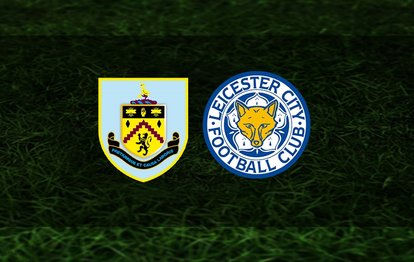 Burnley - Leicester City maçı ne zaman, saat kaçta ve hangi kanaldan CANLI yayınlanacak?