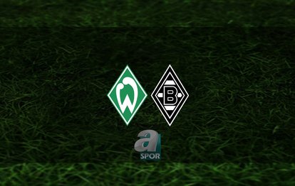 Werder Bremen - Borussia Mönchengladbach maçı ne zaman, saat kaçta ve hangi kanalda? | Almanya Bundesliga