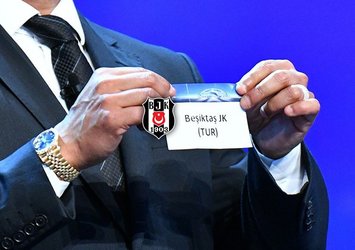 Beşiktaş'ın rakipleri belli oluyor!