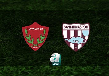 Hatayspor-Bandırmaspor maçı ne zaman?