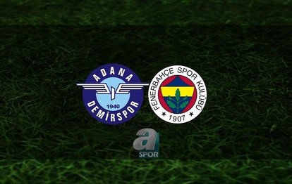 Adana Demirspor - Fenerbahçe maçı CANLI İZLE | Fenerbahçe maçı hangi kanalda? ADS FB maçı ne zaman?