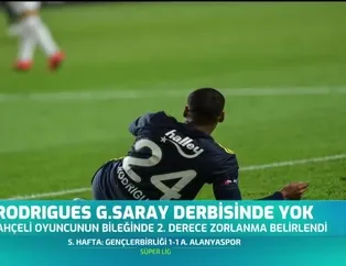 Rodrigues Galatasaray derbisinde yok