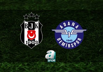 Beşiktaş-Adana Demirspor | CANLI