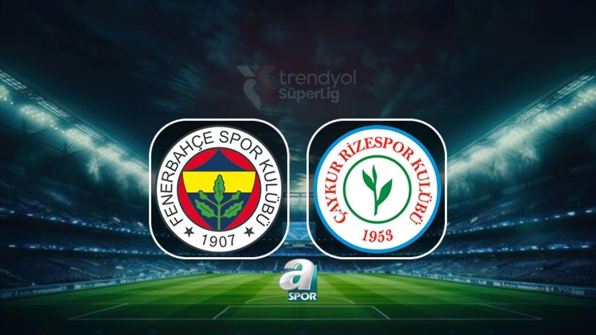 Fenerbahçe-Çaykur Rizespor CANLI İZLE | Maç ne zaman? Saat kaçta ve hangi kanalda?