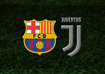 Barcelona - Juventus maçı saat kaçta ve hangi kanalda?