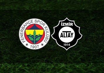 Fenerbahçe - Altay | CANLI