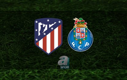 Atletico Madrid - Porto maçı ne zaman, saat kaçta ve hangi kanalda? | UEFA Şampiyonlar Ligi