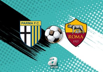 Parma - AS Roma maçı detayları