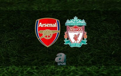 Arsenal - Liverpool maçı CANLI ANLATIM Arsenal Liverpool CANLI İZLE