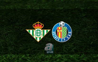 Real Betis - Getafe maçı ne zaman? Saat kaçta ve hangi kanalda? | İspanya La Liga