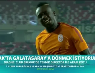 Diagne Galatasaray'a dönmek istiyor