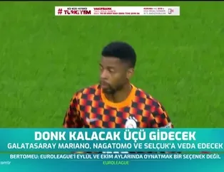 Galatasaray'da Donk kalacak üçü gidecek