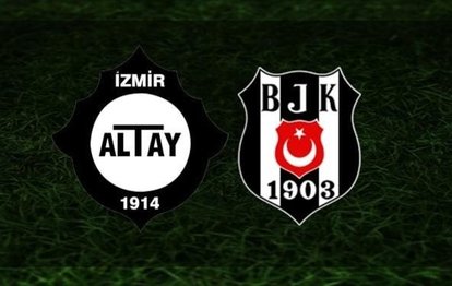 Altay - Beşiktaş maçı canlı izle Altay Beşiktaş canlı anlatım