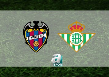 Levante-Real Betis maçı saat kaçta?