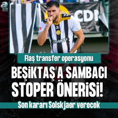 Beşiktaş’a Sambacı stoper! Ze Vitor...