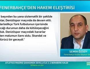 Semih Özsoy'dan hakem kararlarına tepki