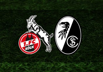 Köln-Freiburg maçı ne zaman?