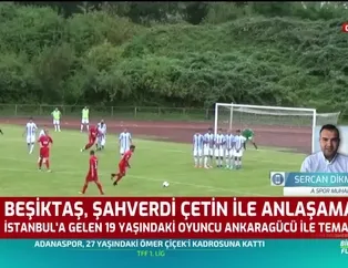Beşiktaş Şahverdi Çetin ile anlaşamadı