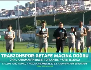 Trabzonspor - Getafe maçına doğru