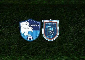 BB Erzurumspor - Başakşehir maçı saat kaçta ve hangi kanalda?