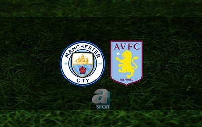 Manchester City - Aston Villa maçı ne zaman, saat kaçta ve hangi kanalda? | İngiltere Premier Lig