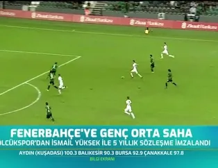 Fenerbahçe İsmail Yüksek'i kadrosuna kattı