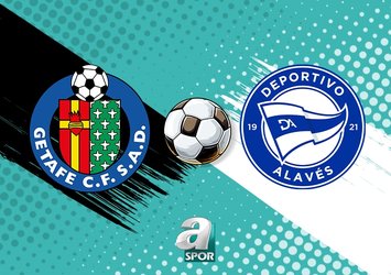 Getafe - Alaves maçı ne zaman?
