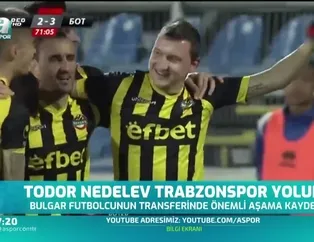 Todor Nedelev Trabzonspor yolunda