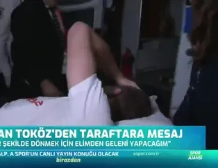 Dorukhan Toköz'den taraftarlara mesaj
