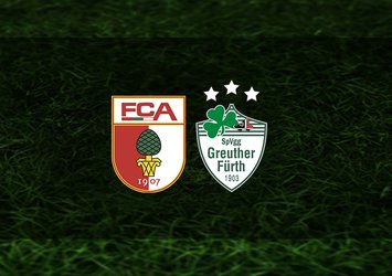 Augsburg Greuther Fürth maçı ne zaman?