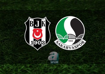 Beşiktaş Sakaryaspor maçı ne zaman?