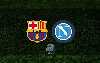 Barcelona - Napoli maçı CANLI İZLE Barcelona - Napoli canlı anlatım | UEFA Avrupa Ligi